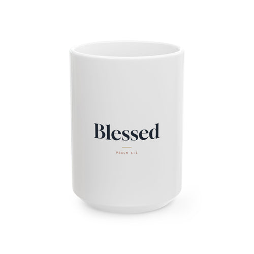 Blessed Ceramic Mug — Faith-Inspired Coffee Cup (11oz, 15oz)