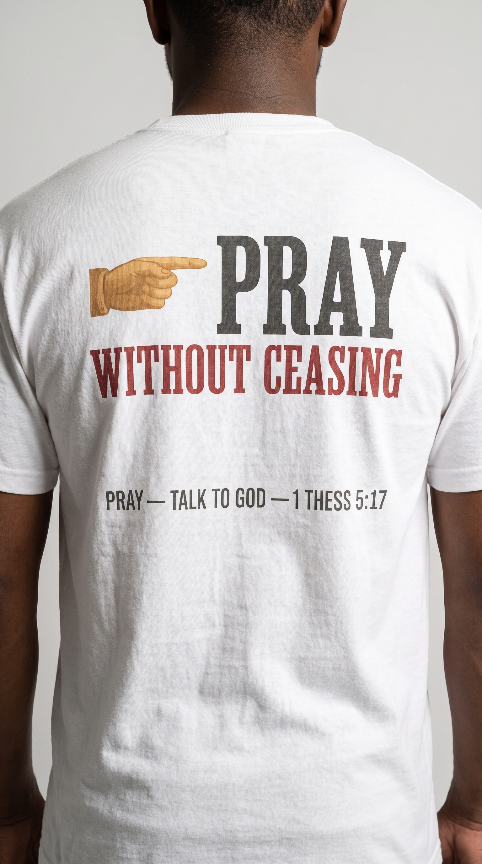 Pray Without Ceasing | 1 Thess 5:17 | Faith Tee
